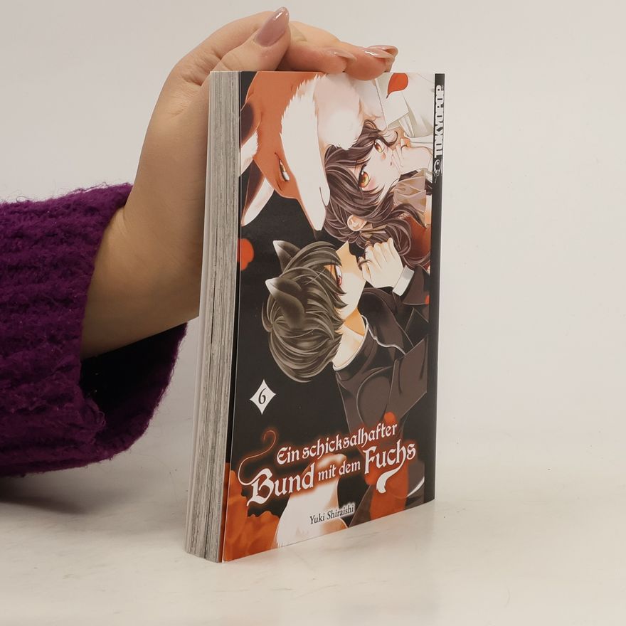 Yuki Shiraishi Ein schicksalhafter Bund mit dem Fuchs. Band 6