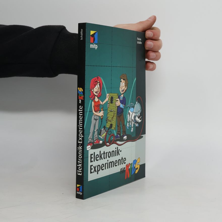 Florian Schäffer Elektronik-Experimente für Kids