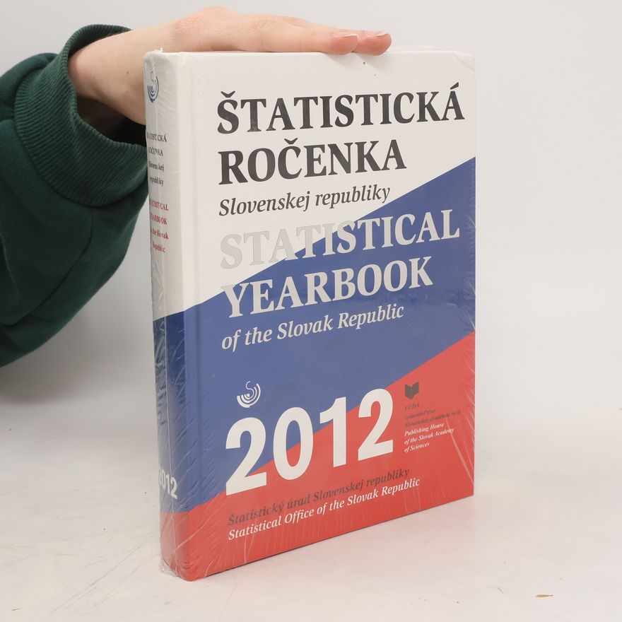 Collectif d'auteurs Štatistická ročenka Slovenskej republiky 2012. Statistical Yearbook of the Slovak Republic 2012