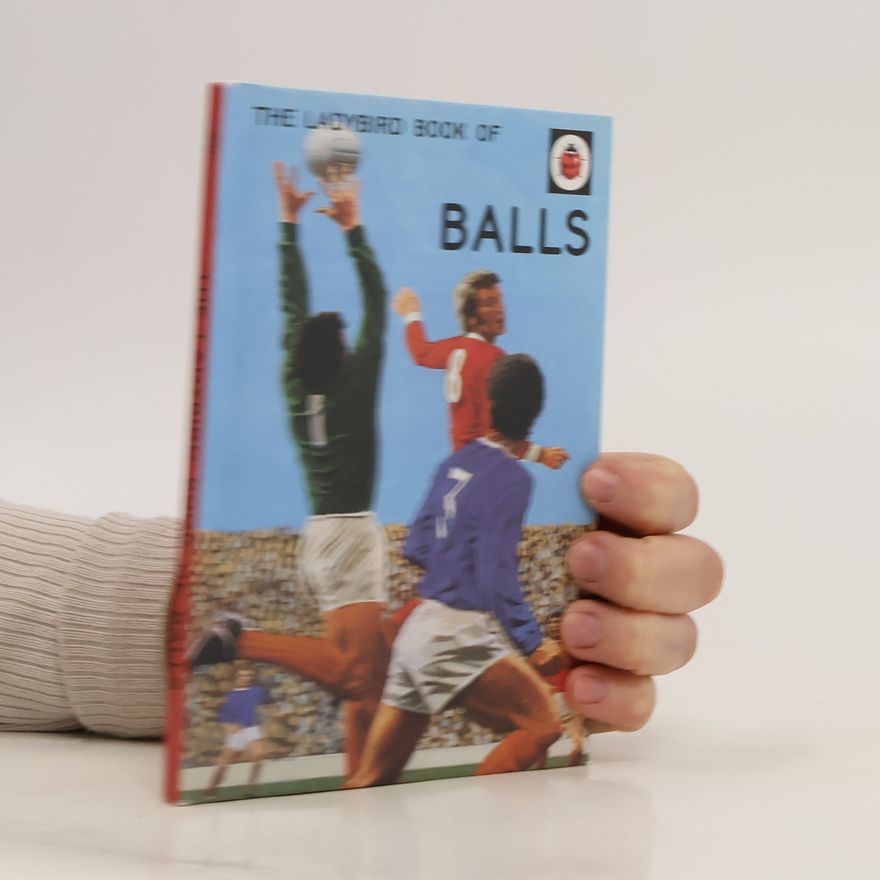 Jason A. Hazeley The Ladybird Book of Balls