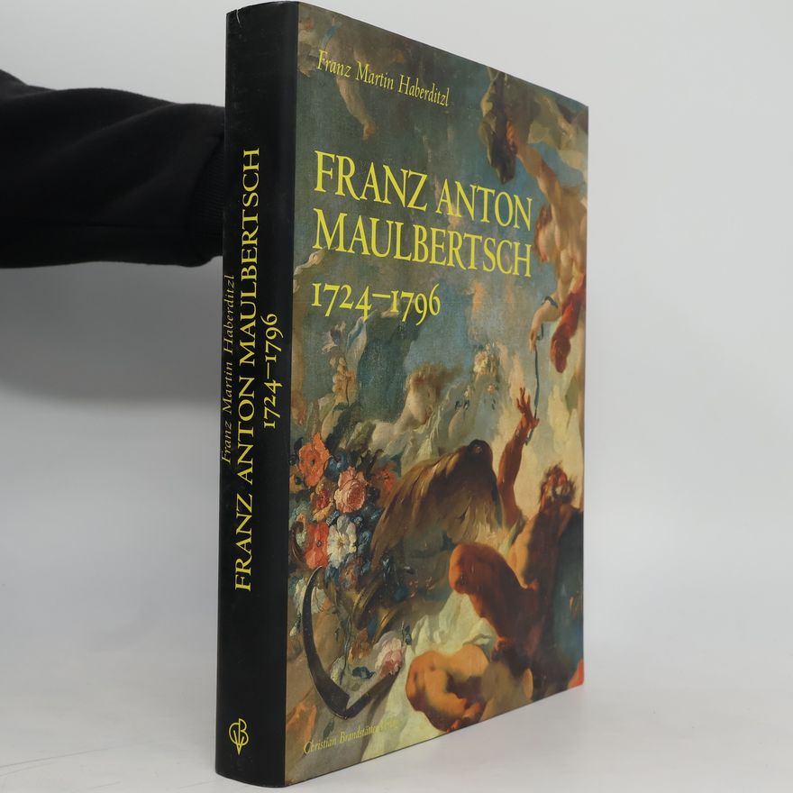 Franz Martin Haberditzl Franz Anton Maulbertsch 1724 - 1796