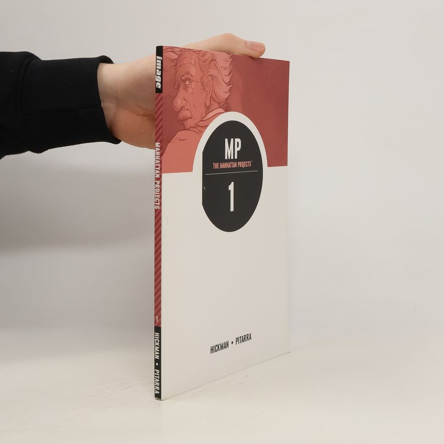 Jonathan Hickman MP. The Manhattan projects. Vol 1