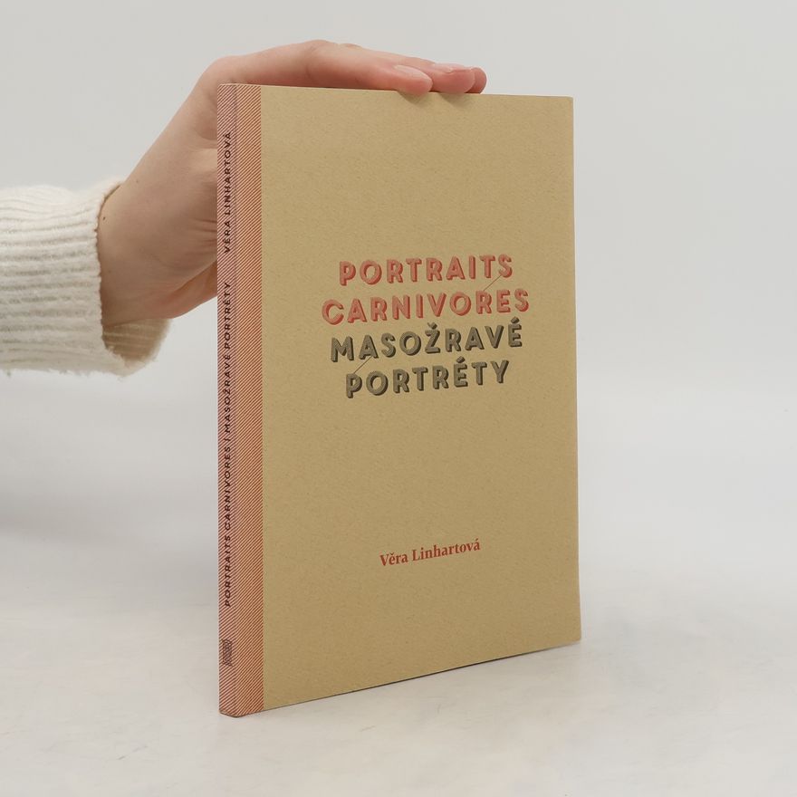 Věra Linhartová Masožravé portréty/Portraits carnivores