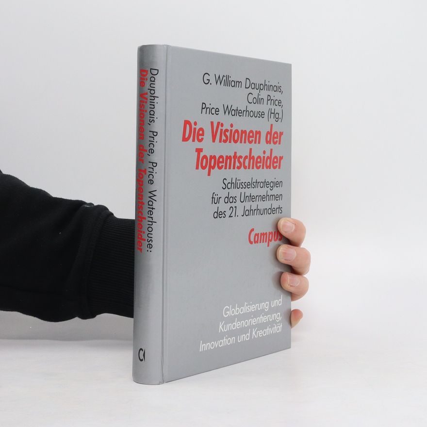 G. William Dauphinais Die Visionen der Topentscheider