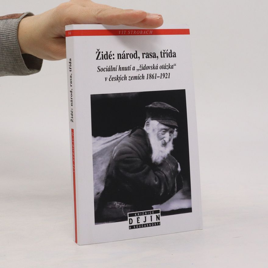 Vít Strobach Židé: národ, rasa, třída