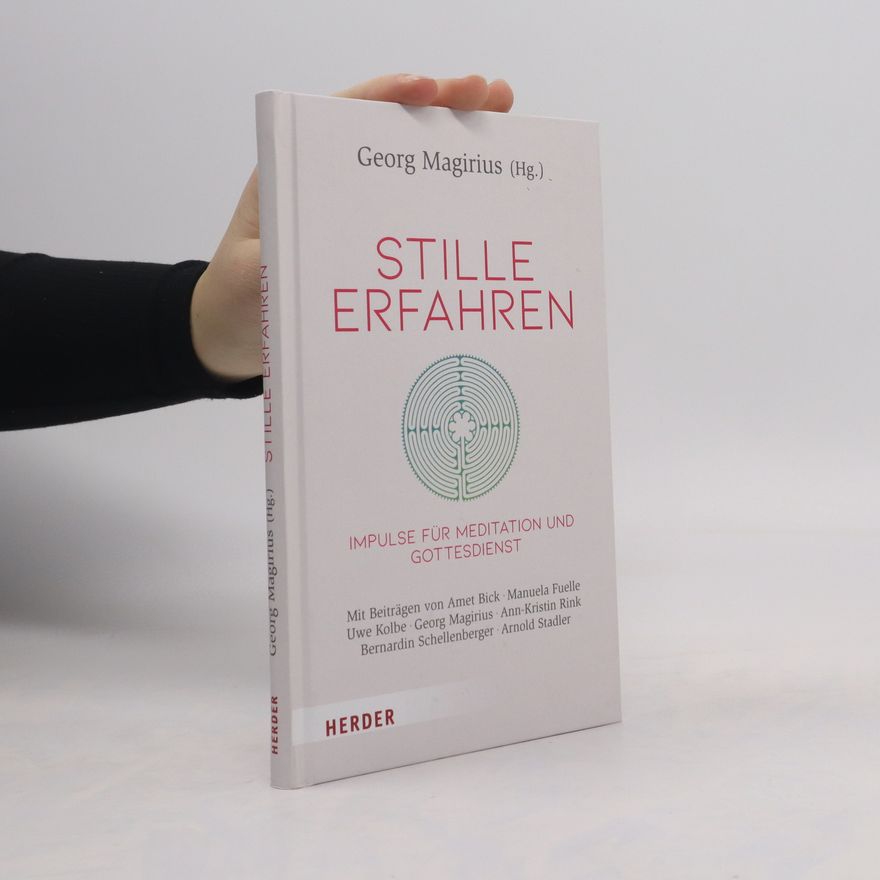 Georg Magirius Stille erfahren