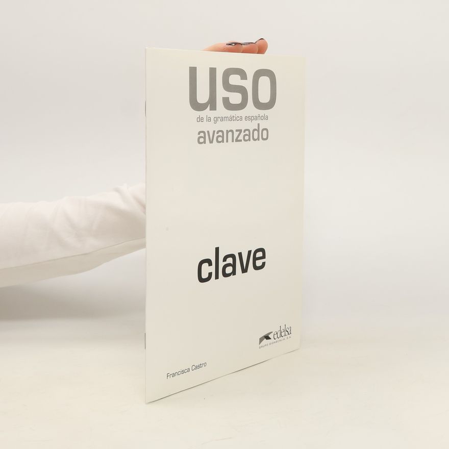 Francisca Castro Viudez Uso de la gramática espaňola avanzado - Clave