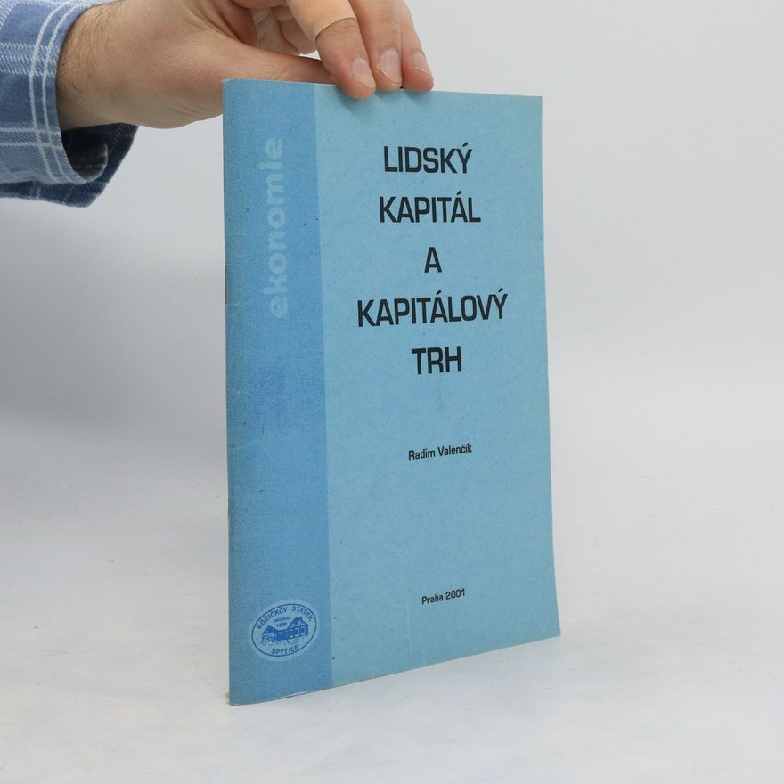 Radim Valenčík Lidský kapitál a kapitálový trh