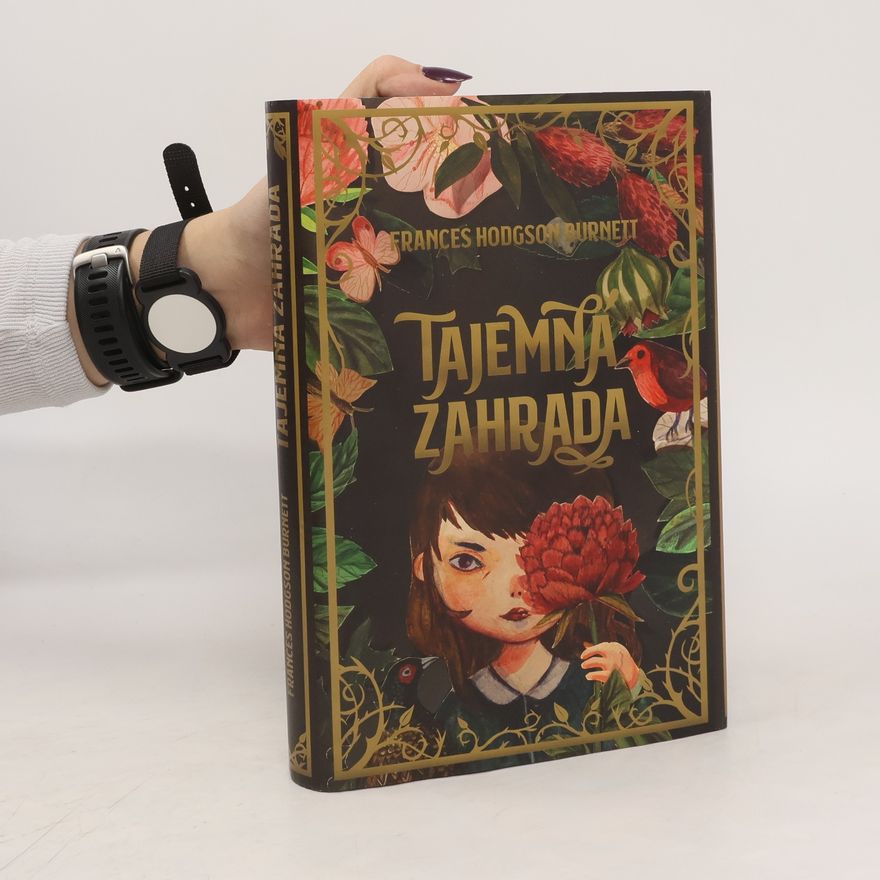 Frances Hodgson Burnett Tajemná zahrada