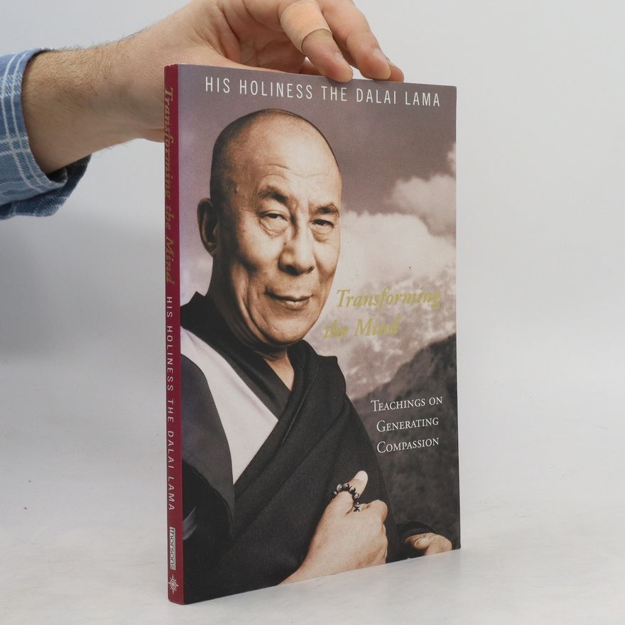 His Holiness Tenzin Gyatso the XIV Dalai Lama Transforming the Mind