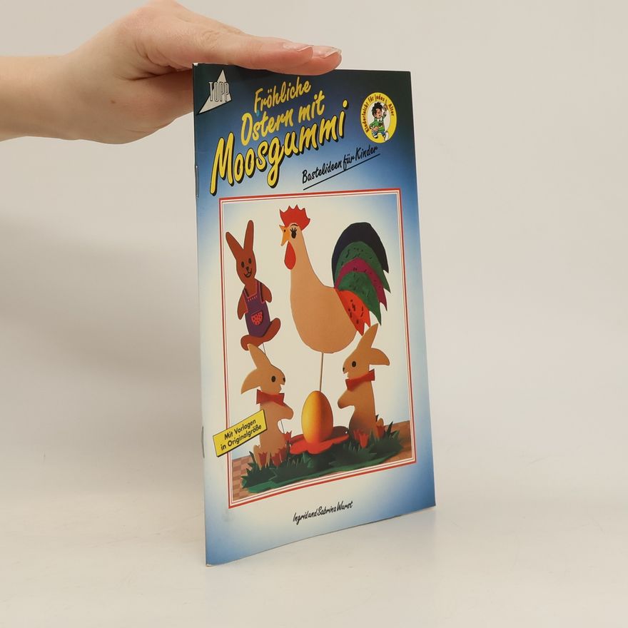 Ingrid Wurst Fröhliche Ostern mit Moosgummi