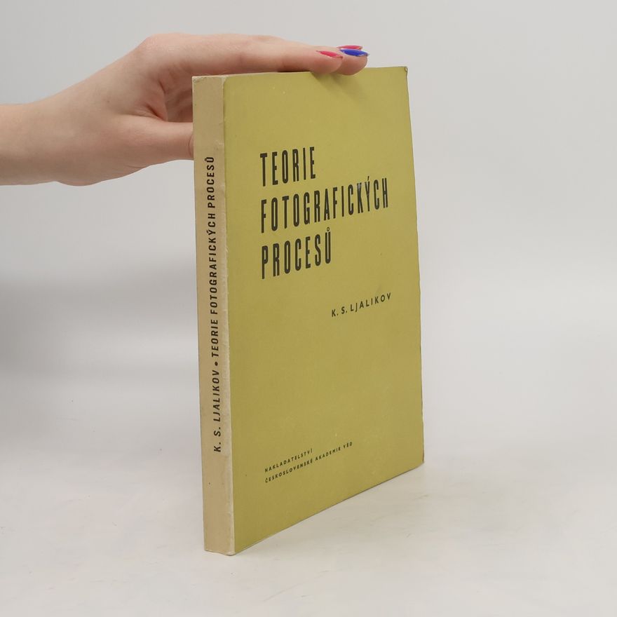 Konstantin Sergejevič Ljalikov Teorie fotografických procesů