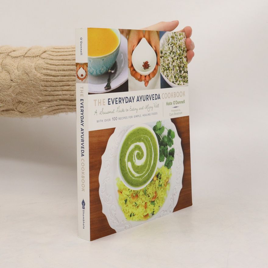 Kate O. Donnell The Everyday Ayurveda Cookbook