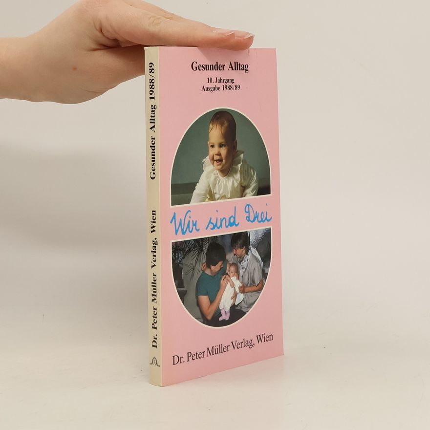 Autorenkollektiv Wir sind Drei. Gesunder Alltag 1988/1989