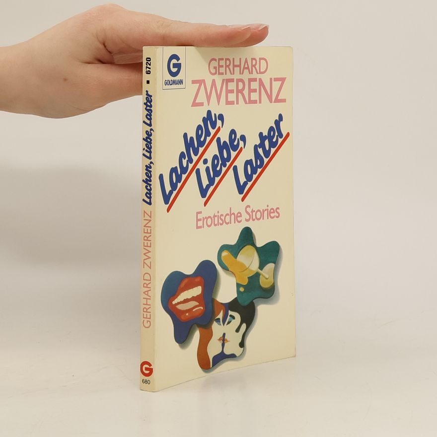 Gerhard Zwerenz Lachen, Liebe, Laster
