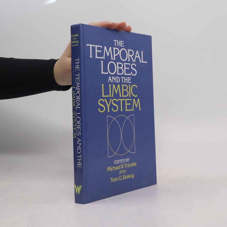 Tom G. Bolwig The Temporal Lobes and The Limbic System