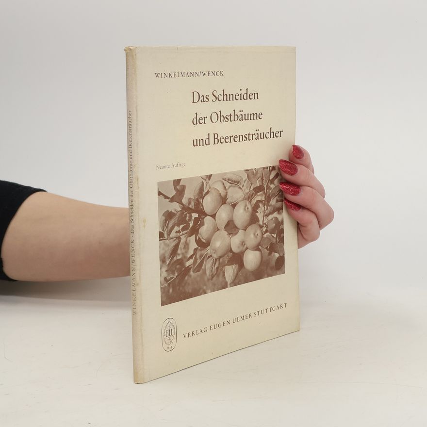 Autorenkollektiv Das Schneiden der Obstbäume und Beerensträucher