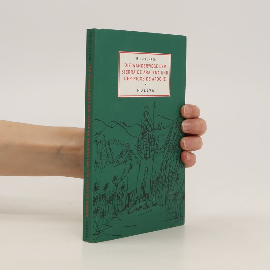 Various authors Die Wanderwege der Sierra de Aracena und der Picos de Aroche