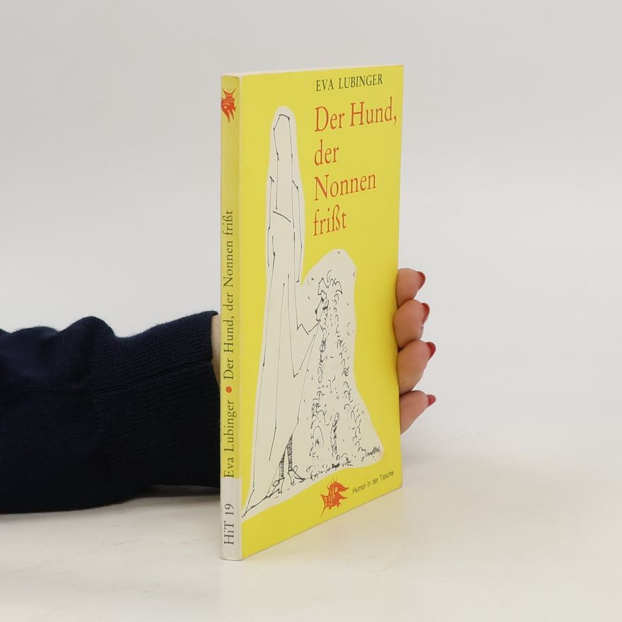 Eva Lubinger Der Hund, der Nonnen frisst