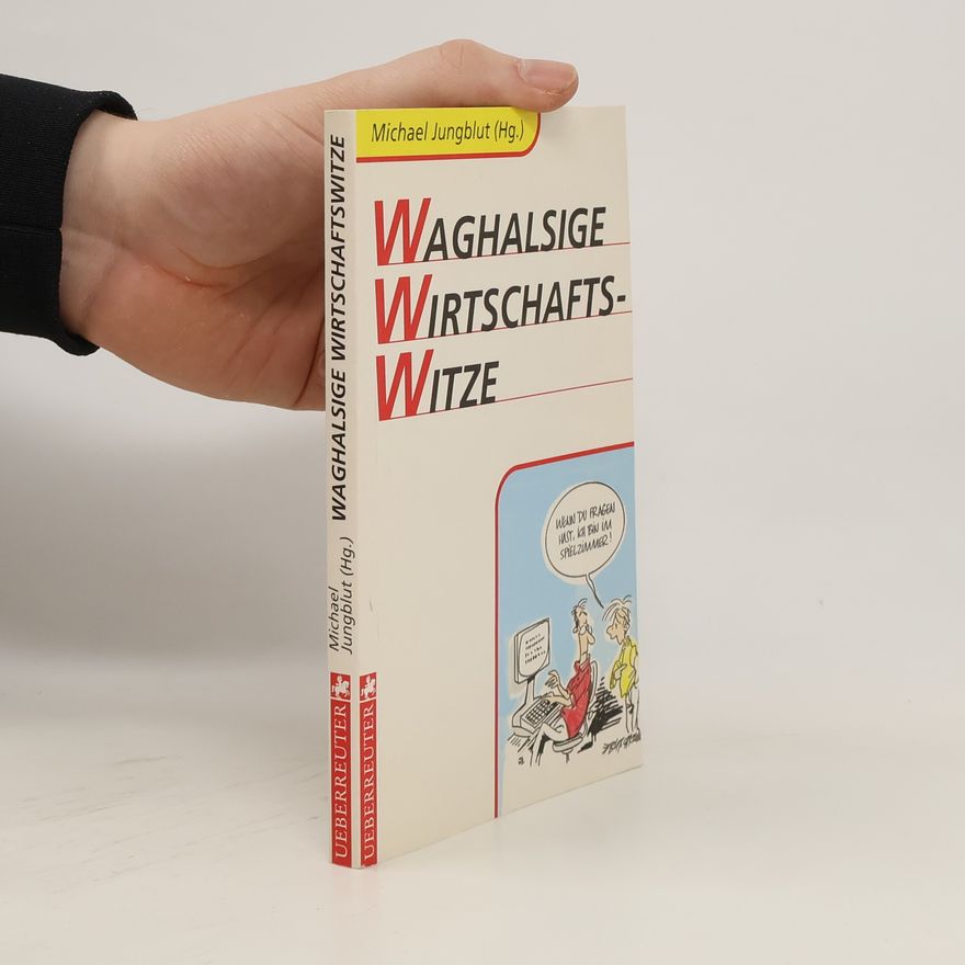 Kolektiv autorů Waghalsige Wirtschaftswitze