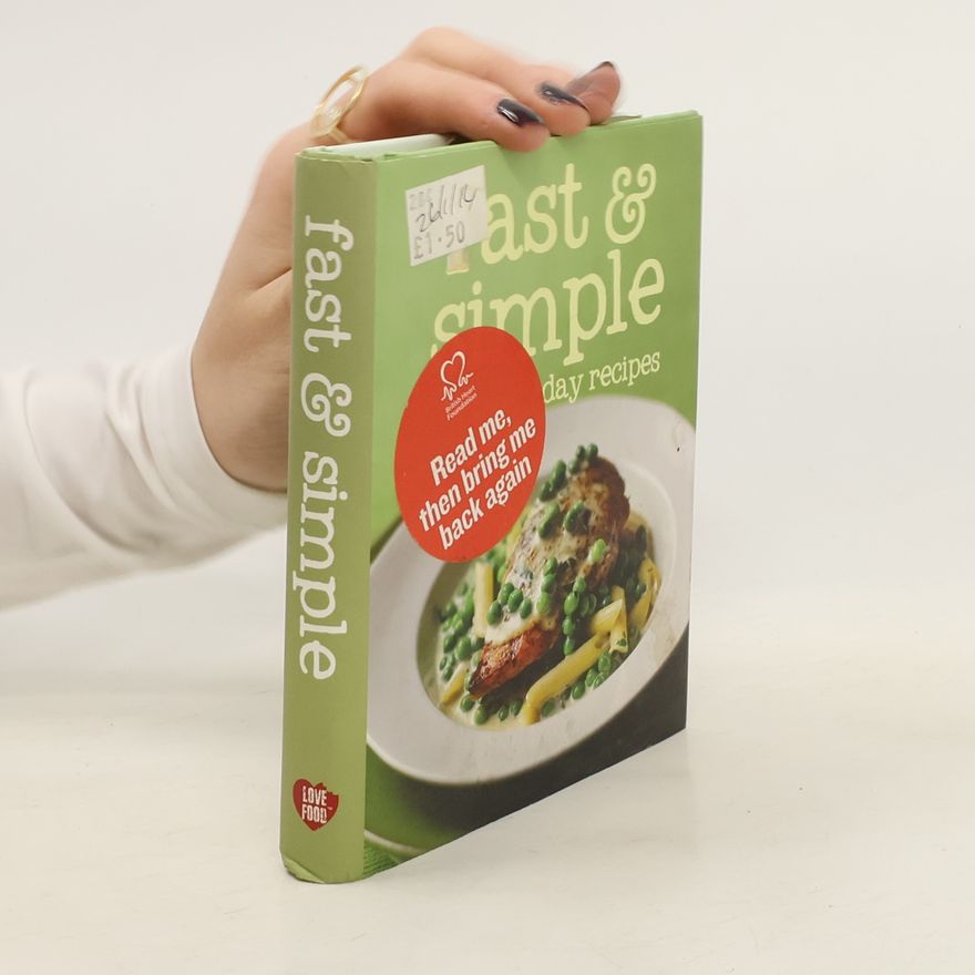 Lincoln Jefferson Fast & simple: 100 everyday recipes