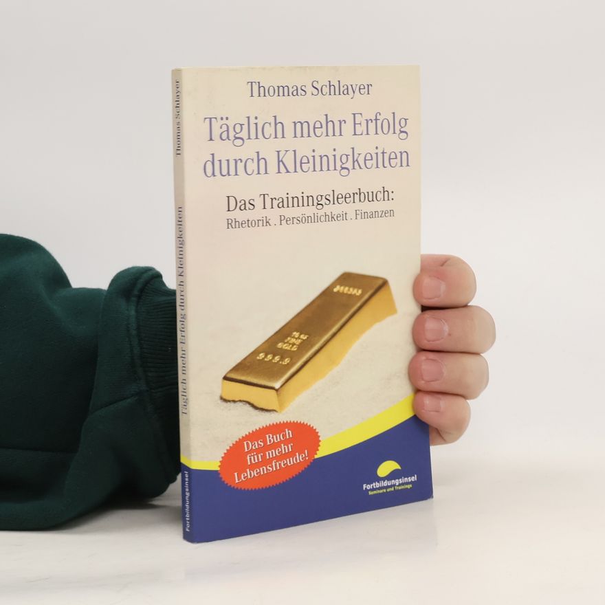 Thomas Schlayer Täglich mehr Erfolg durch Kleinigkeiten