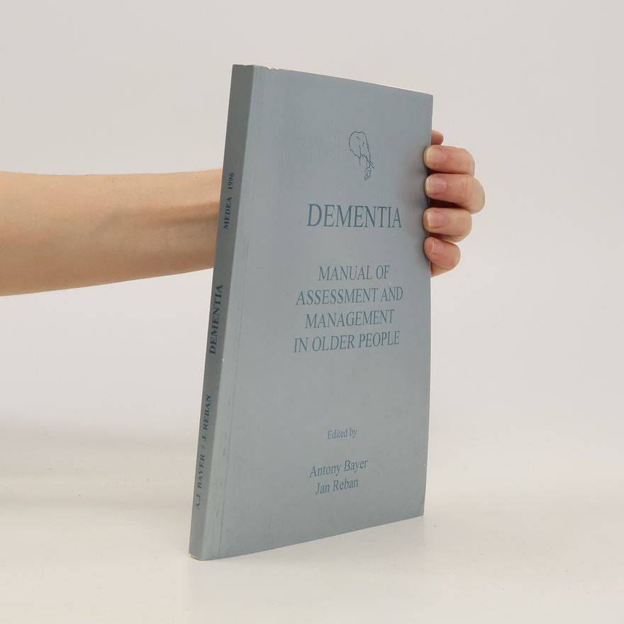 Jan Reban Dementia. Manual of Assessment and Management in Older People