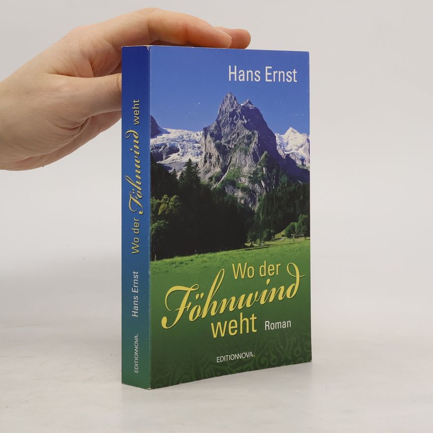 Hans Ernst Wo der Föhnwind weht