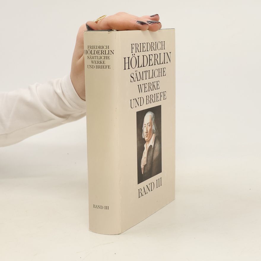 Friedrich Hölderlin Sämtliche Werke und Briefe III