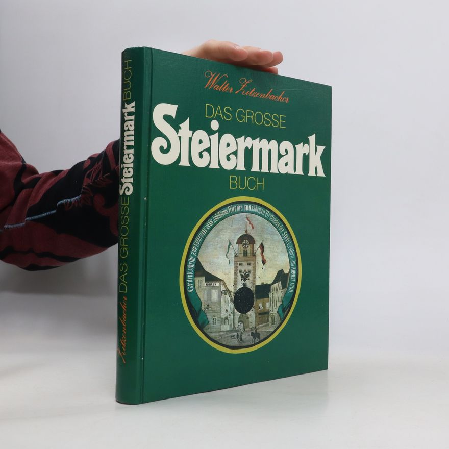 Walter Zitzenbacher Das grosse Steiermarkbuch