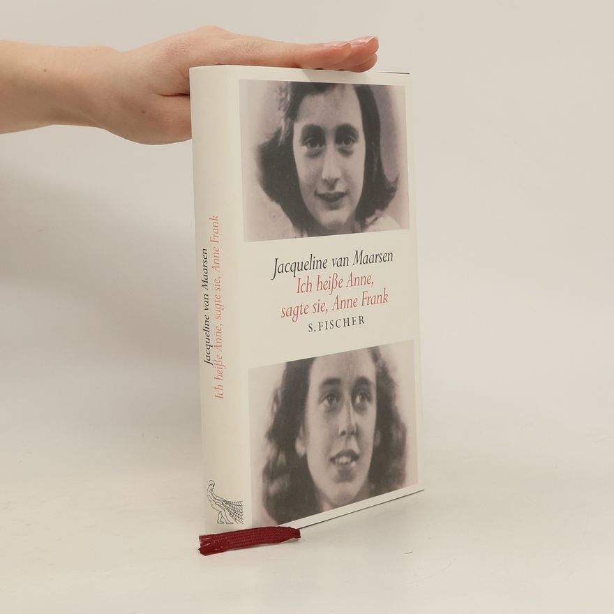 Jacqueline van Maarsen Ich heiße Anne, sagte sie, Anne Frank