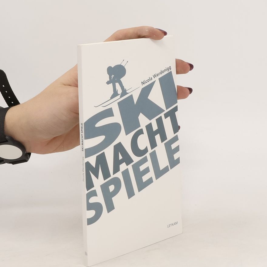 Nicola Werdenigg Ski, Macht, Spiele