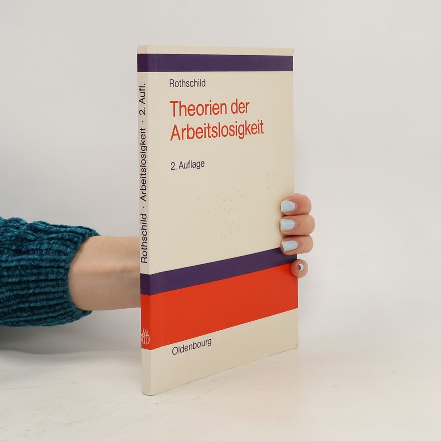K. W. Rothschild Theorien der Arbeitslosigkeit