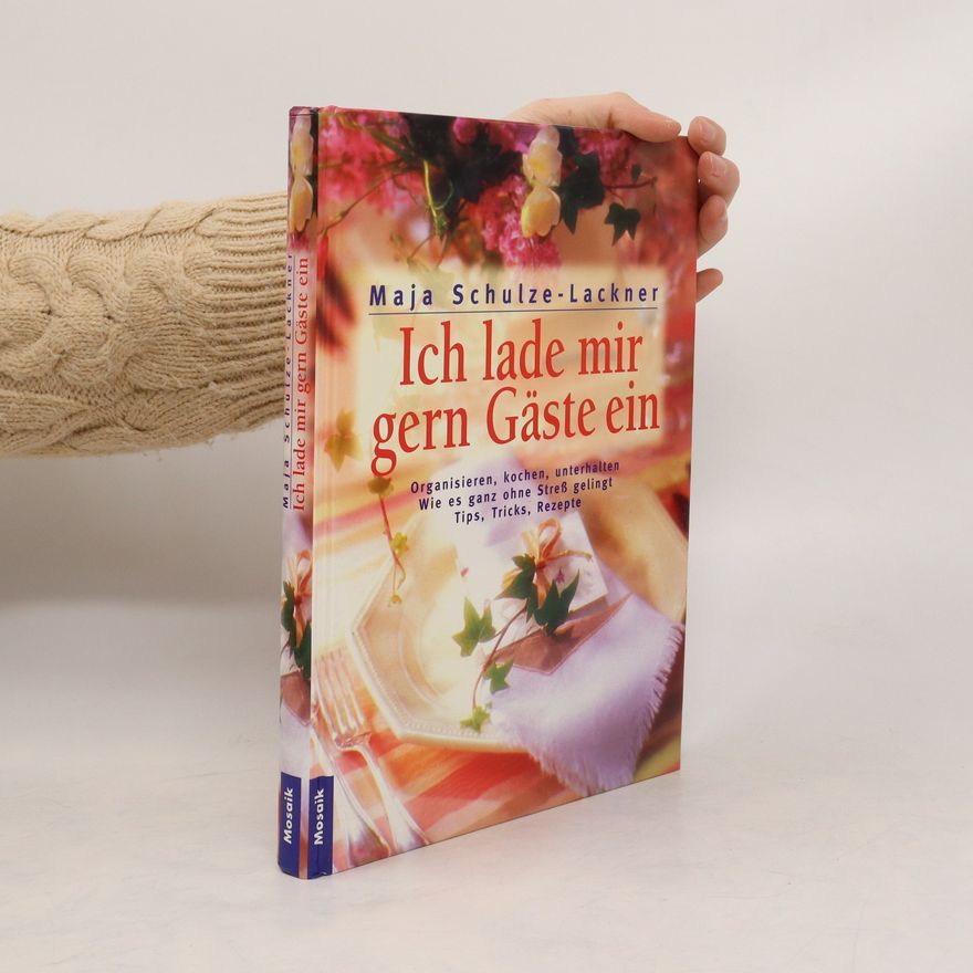 Maja Schulze-Lackner Ich lade mir gern Gäste ein