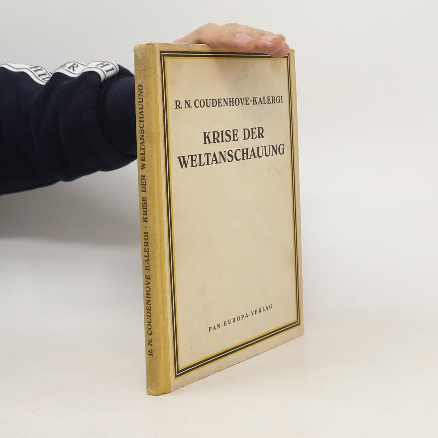 Richard Nikolaus von Coudenhove-Kalergi Krise der Weltanschauung