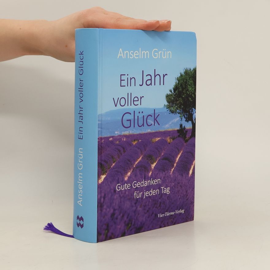 Anselm Grün Ein Jahr voller Glück