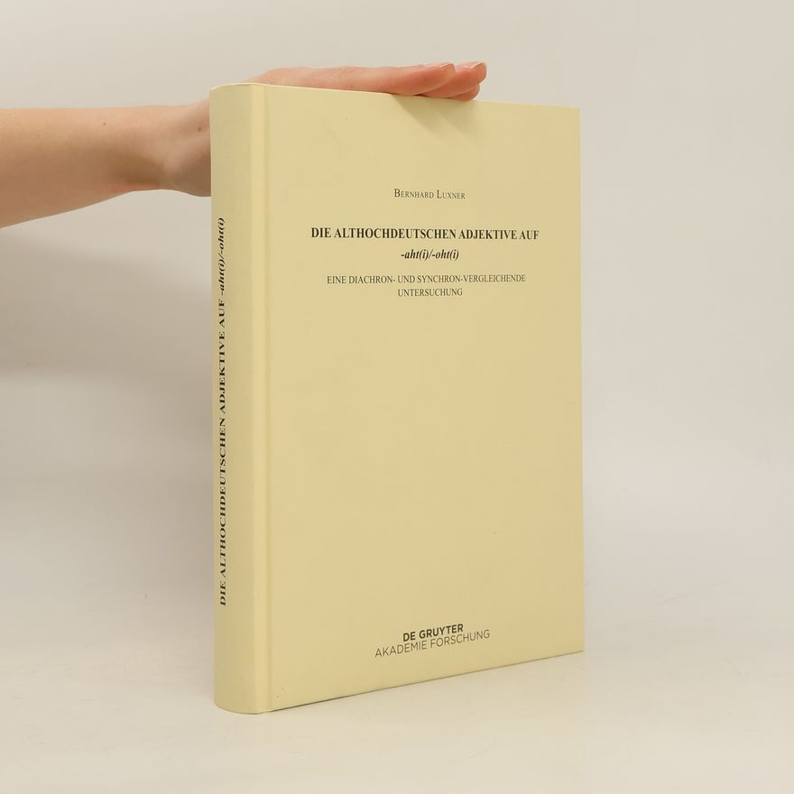 Bernhard Luxner Die althochdeutschen Adjektive auf -aht(i)/-oht(i)