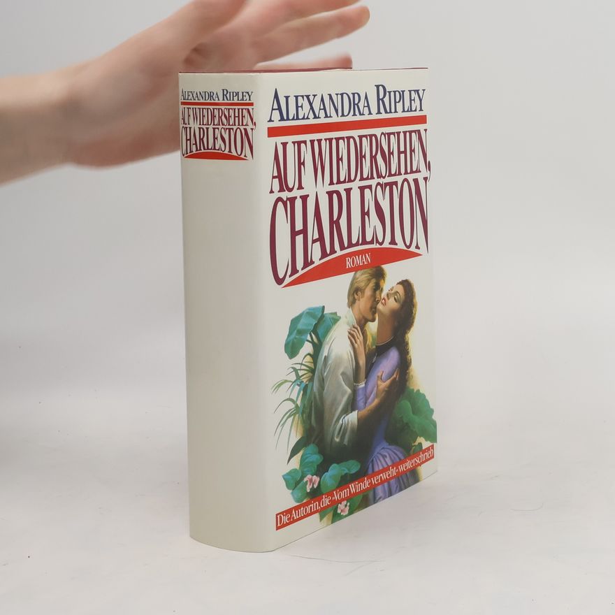 Alexandra Ripley Auf Wiedersehen, Charleston