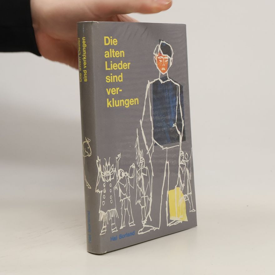 Hal Borland Die alten Lieder sind verklungen