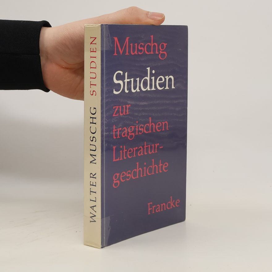 Walter Muschg Studien zur tragischen Literaturgeschichte