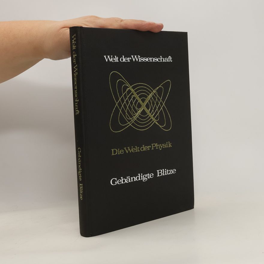 Collectif d'auteurs Welt der Wissenschaft. Gebändigte Blitze