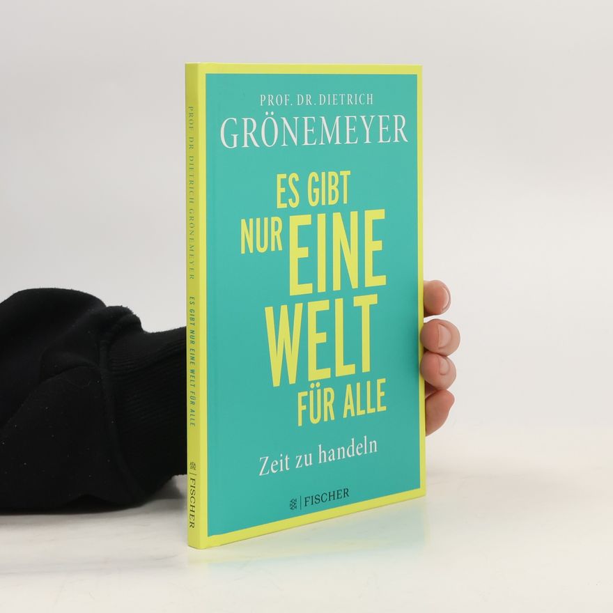 Dietrich Grönemeyer Es gibt nur eine Welt für alle. Zeit zu handeln