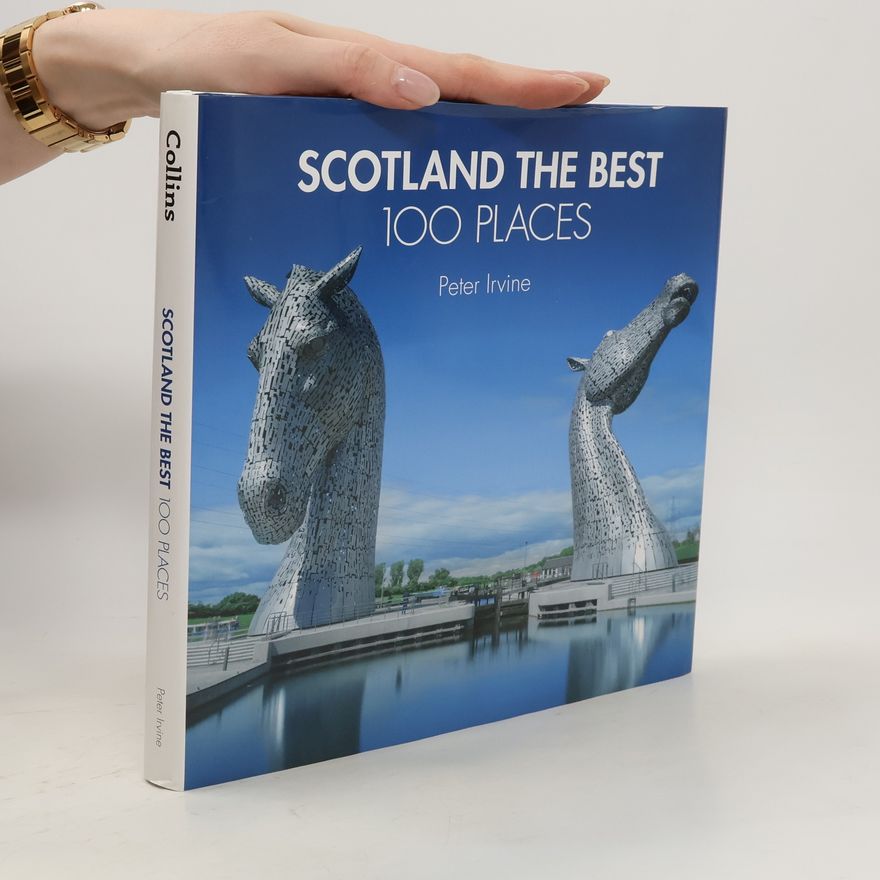Peter Irvine Scotland the Best 100 Places