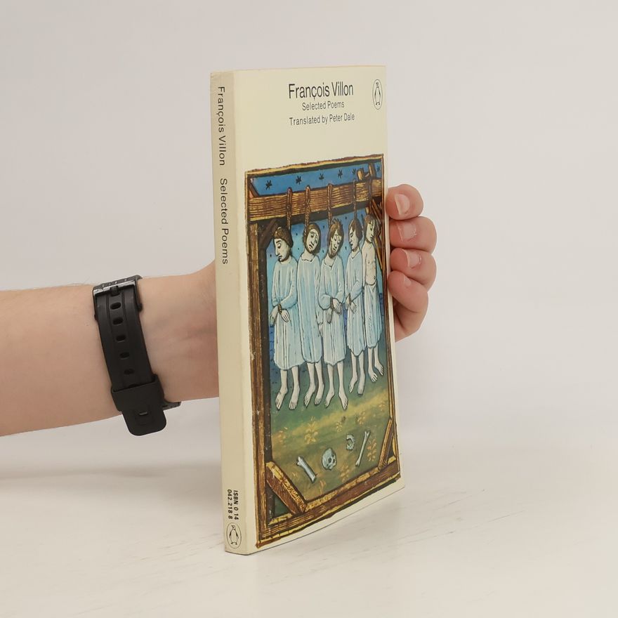 François Villon Selected Poems. Translated by Peter Dale