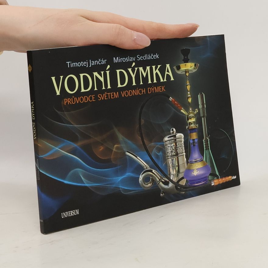 Miroslav Sedláček Vodní dýmka : průvodce světem vodních dýmek