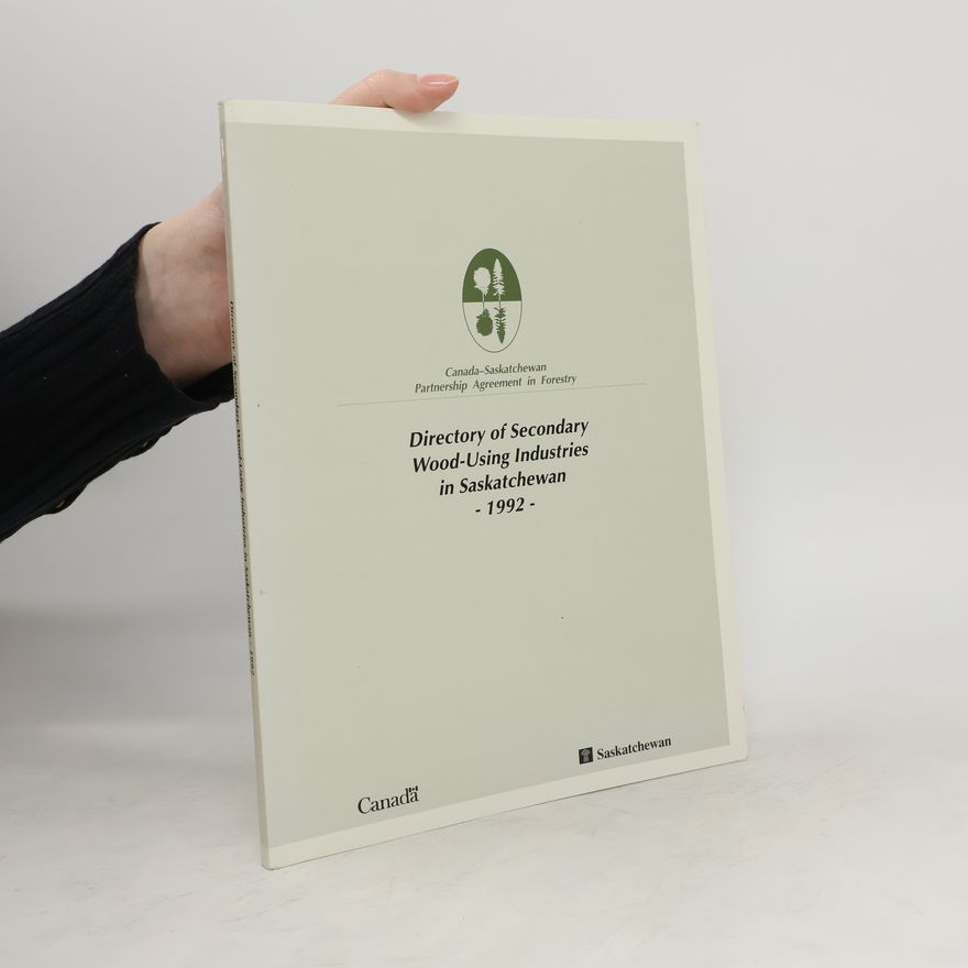 Autorenkollektiv Directory of Secondary Wood-Using Industries in Saskatchewan