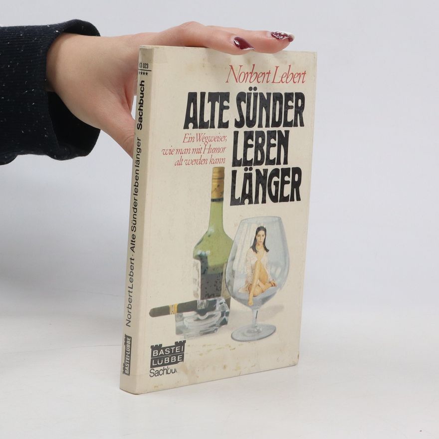 Norbert Lebert Alte Sünder leben länger