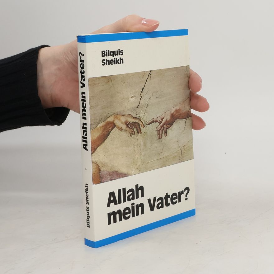 Bilquis Sheikh Allah - mein Vater?