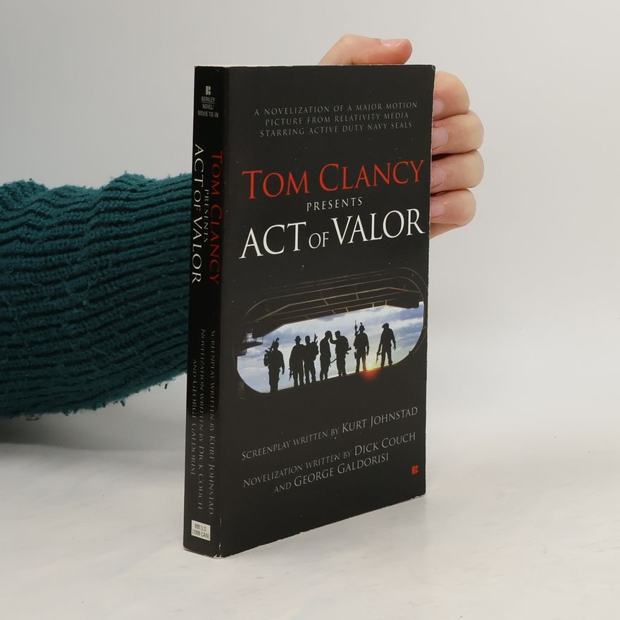 George Galdorisi Tom Clancy Presents. Act of Valor