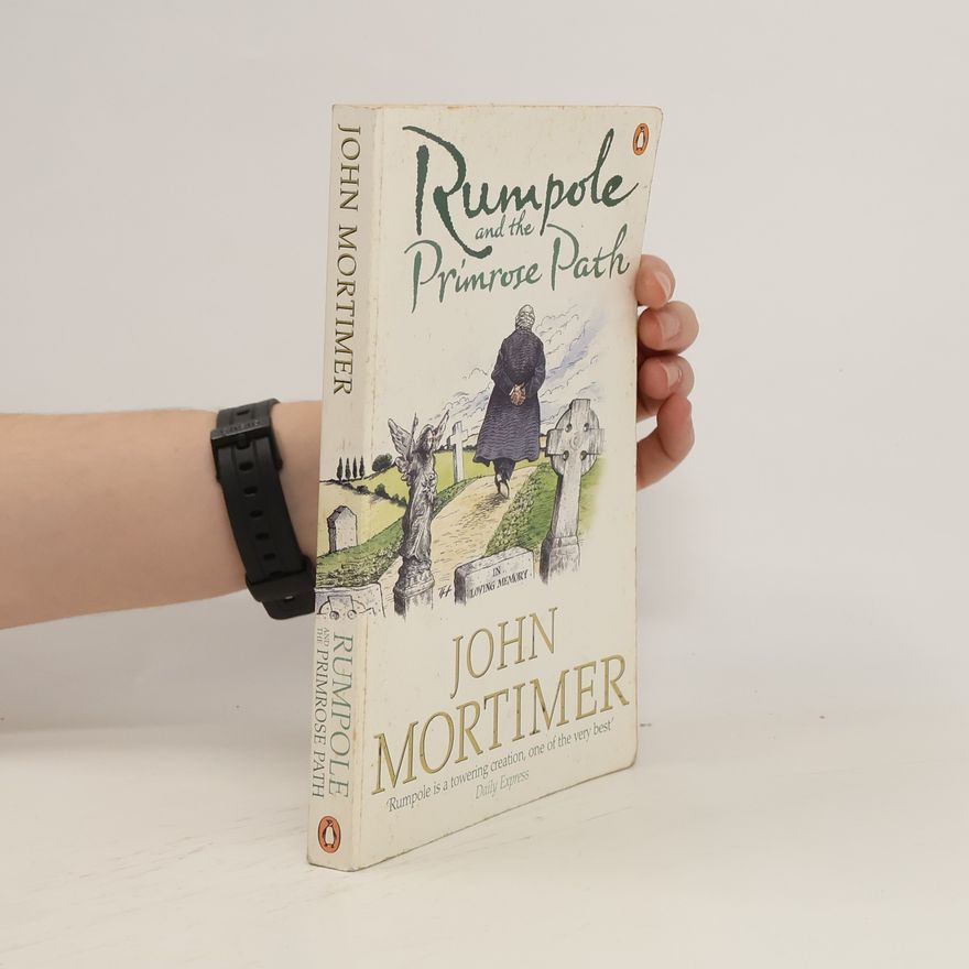John Mortimer Rumpole and the Primrose Path